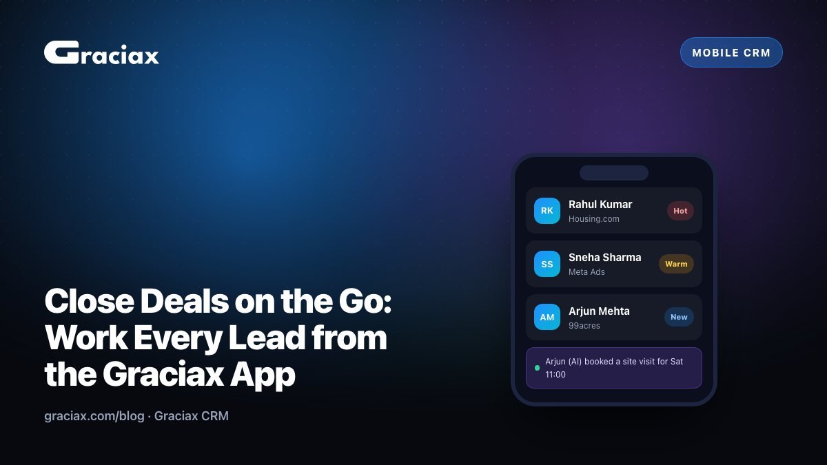 Work every lead from the Graciax mobile app